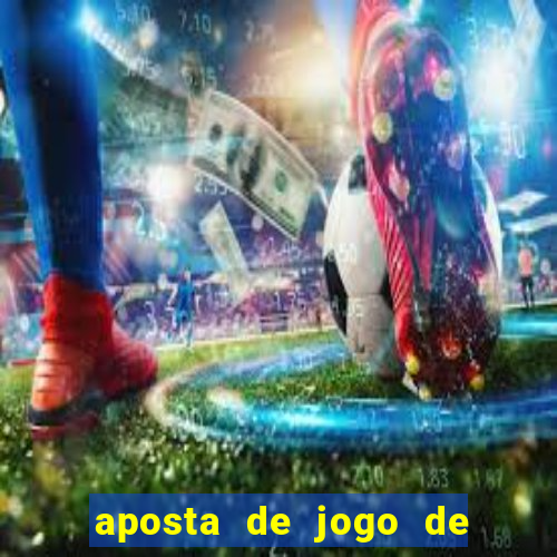 aposta de jogo de futebol como funciona